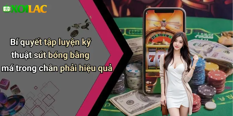 Bí quyết tập luyện kỹ thuật sút bóng bằng má trong chân phải hiệu quả