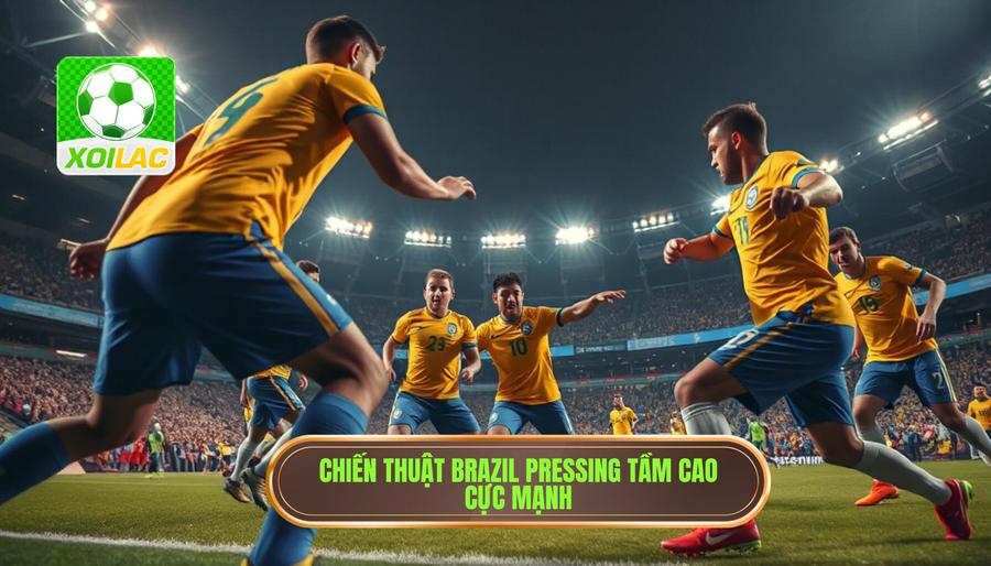 Bản chất của chiến thuật Brazil pressing cực mạnh từ đầu trận