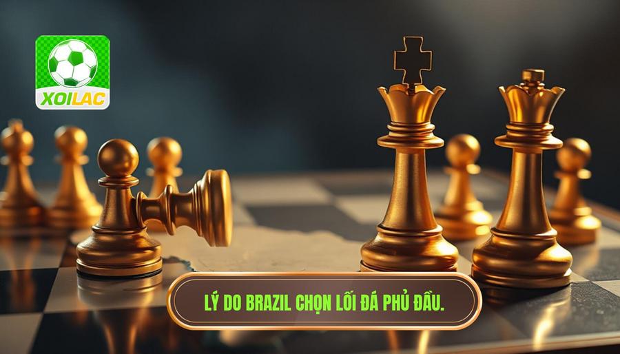 Tại sao Brazil chọn cách tiếp cận "phủ đầu" này?