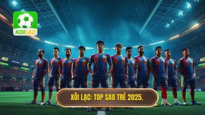 Top 10 cầu thủ triển vọng 2025: Những siêu sao tương lai