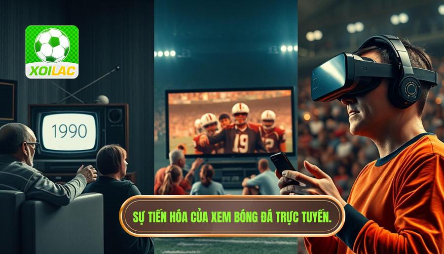 Live Football: Trải Nghiệm Đỉnh Cao Và Xu Hướng Xem Bóng Đá Trực Tuyến Hiện Nay 1 Sự tiến hóa của hình thức xem live football qua các thời kỳ