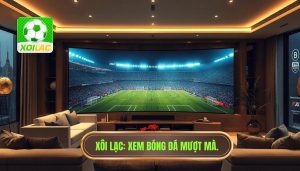 xem bóng đá không giật lag